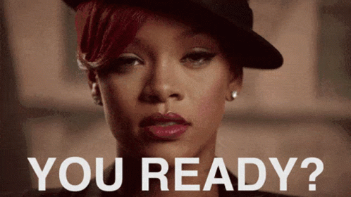 you-ready-rihanna.gif