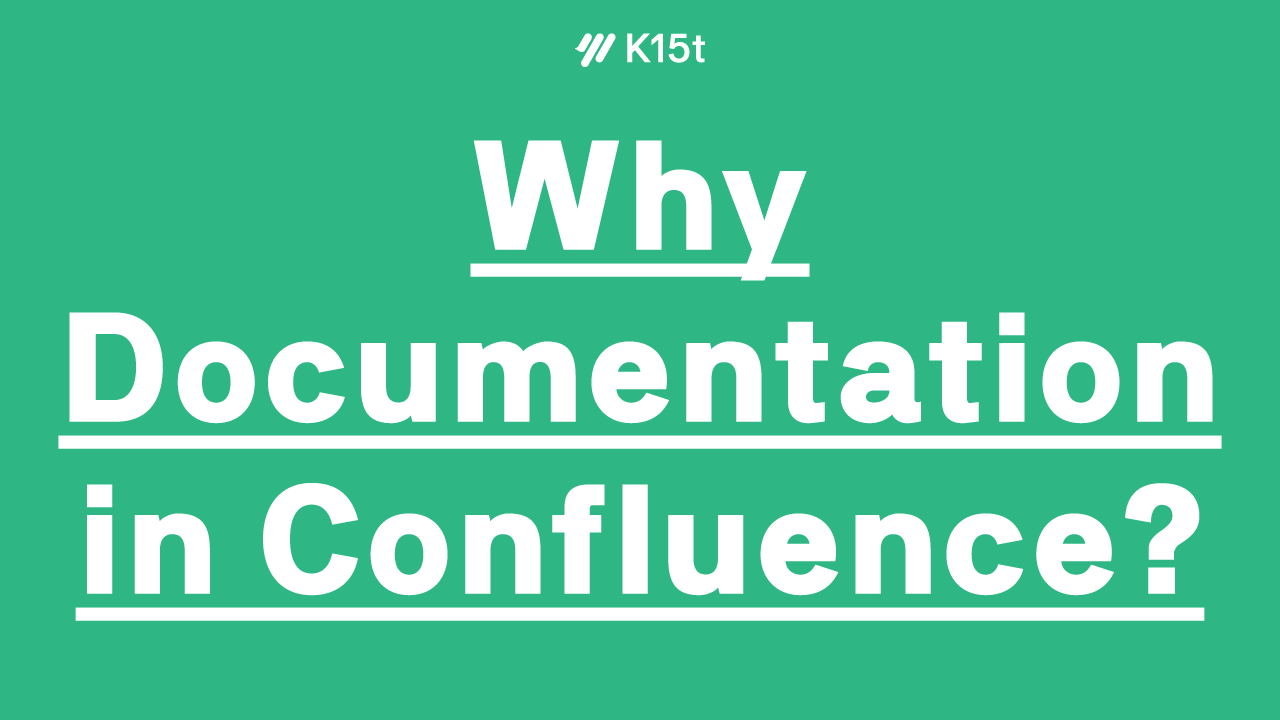 Why Documentation in Confluence