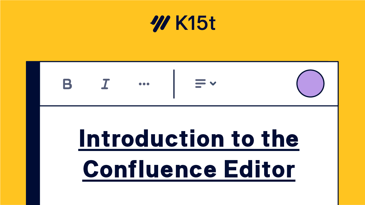 Introduction to the Confluence Editor – Confluence Tutorial