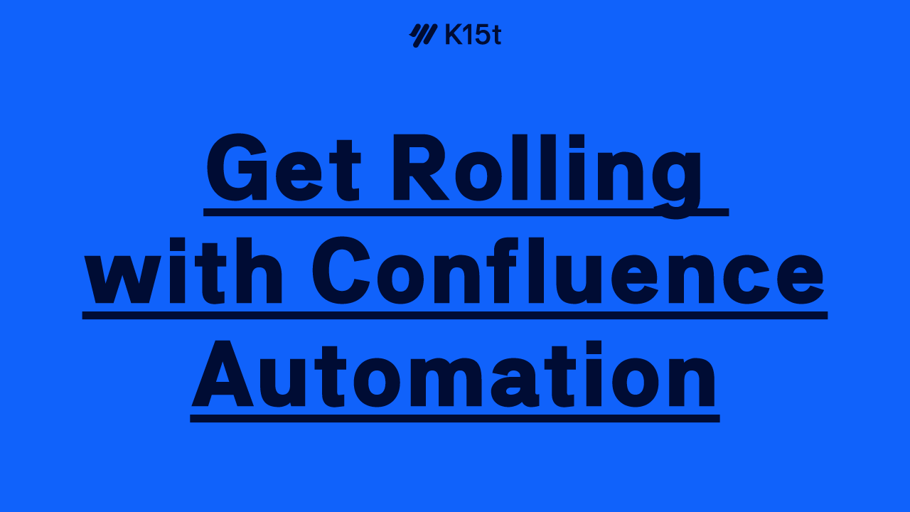 Get Rolling with Confluence Automation