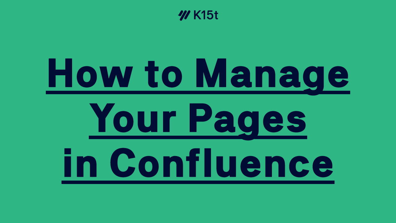 Power Over Your Pages: How to Manage Your Pages in Confluence Cloud